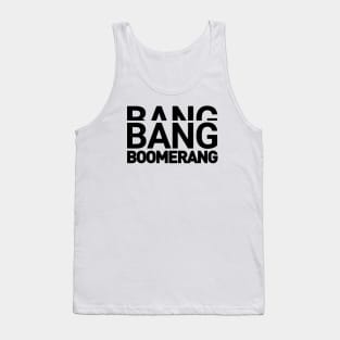 Bang Bang Boomerang Tank Top